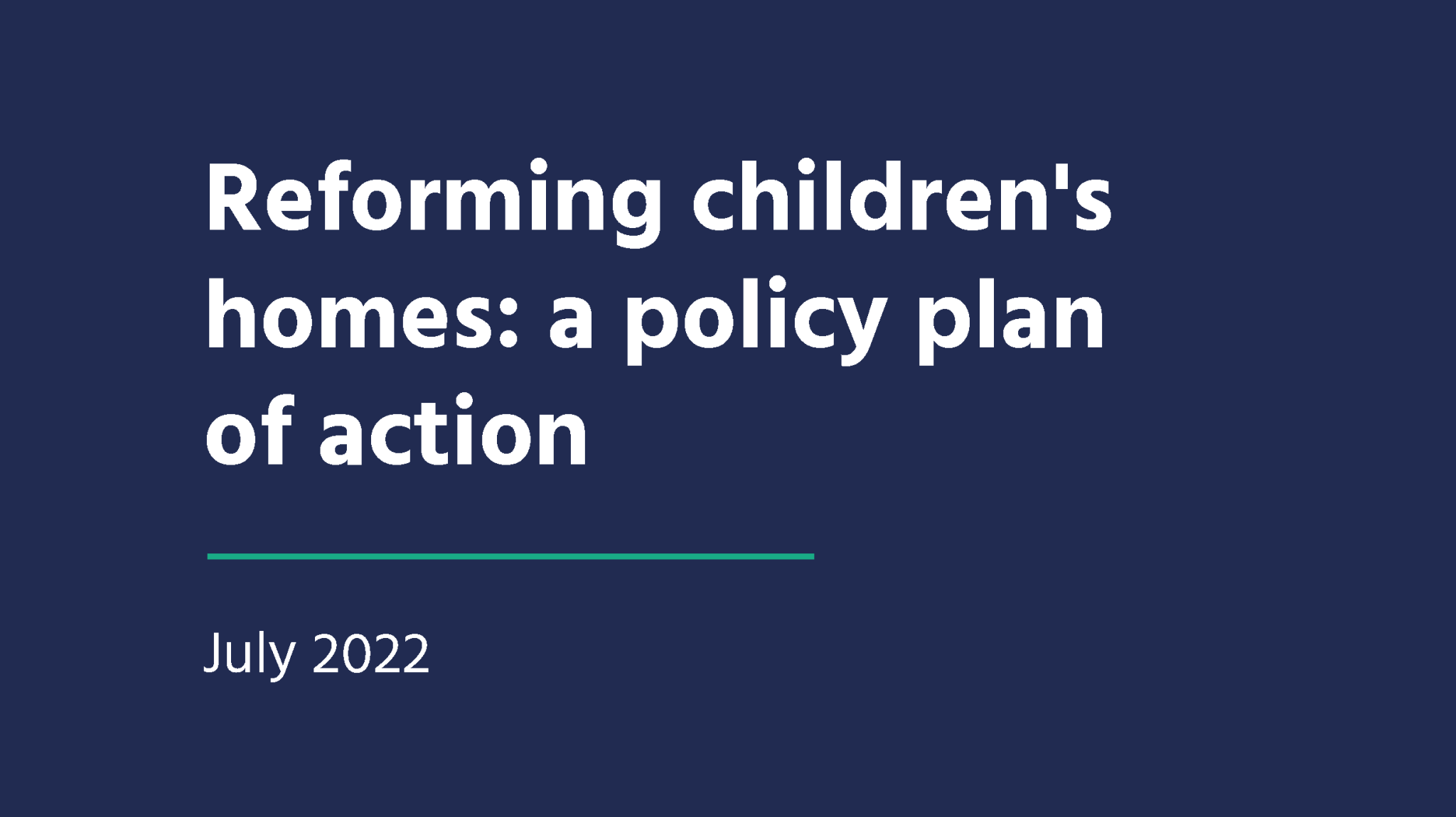Reforming children’s homes a policy plan of action Children's