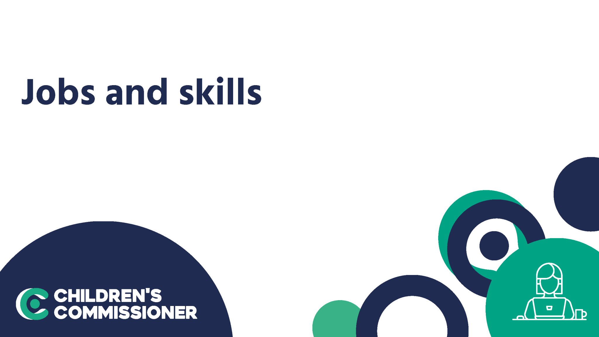Jobs & skills The Children's Commissioner's view Children's